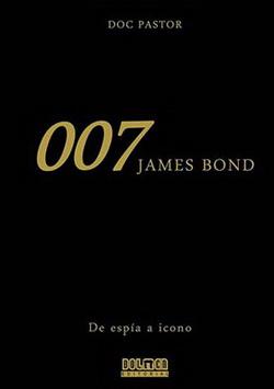 007 JAMES BOND DE ESPIA A ICONO  DOC PASTOR