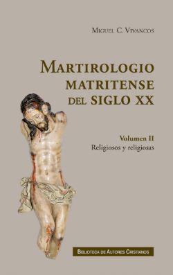 MARTIROLOGIO MATRITENSE DEL SIGLO XX II LOS RELIGIOSOS Y RE